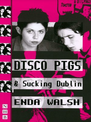 cover image of Disco Pigs & Sucking Dublin (NHB Modern Plays)